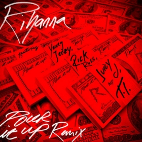 Listen to Rihanna's Pour It Up remix featuring Rick Ross, T.I., Juicy K and Young Jeezy