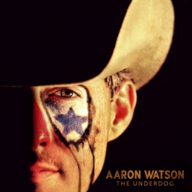 Aaron Watson has a new album out: dont be an UNDERDOG and go grab it, will ya?
