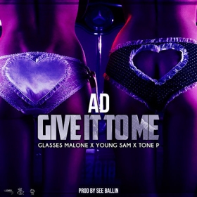 “Give It To Me”, from AD