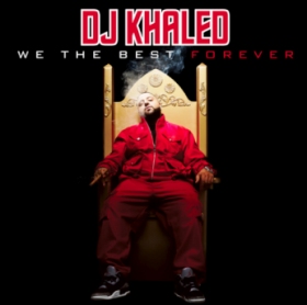 Listen to DJ Khaled's new tracks from 'We The Best Forever' mixtape!
