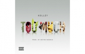 Kolley Unveils “Too Much”