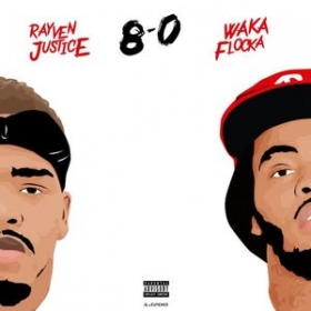 Not a new song, but good enough for Rayven Justice to make it his new beat: a Waka Flocka collab called 8 N 0
