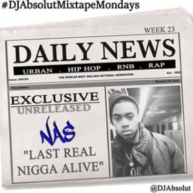 Alternate version of Nas's Last Real Nigga Alive by Dj Absolute