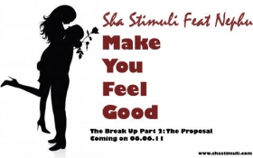 New Music: Sha Stimuli 'Make U Feel Good' Ft. Nephu!