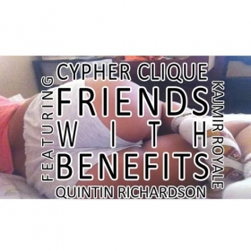 Cypher Clique Drops “Friends With Benefits”