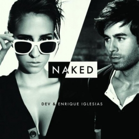 Dev and Enrique Iglesias premiered the videoclip for club-single Naked