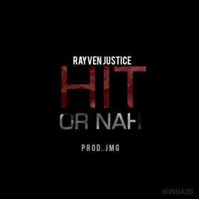 Rayven Justice Unveiled “Hit or Nah” Remix