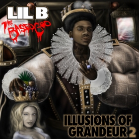 Lil B new mixtape Illusions Of Grandeur 2
