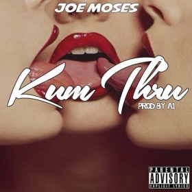 Joe Moses Drops “Kum Thru”