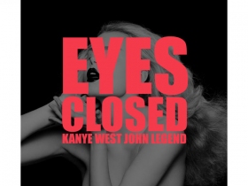 New Music: Kanye West 'Eyes Closed' ft John Legend