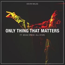 “Only Thing That Matters” - New Leak from Devin Miles