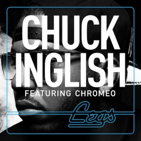 New Single: Chuck Inglish & Chromeo release “Legs”