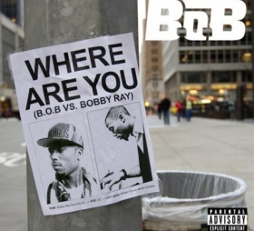 Listen to rapper B.o.B's new song Where Are You (B.o.B vs Bobby Ray)