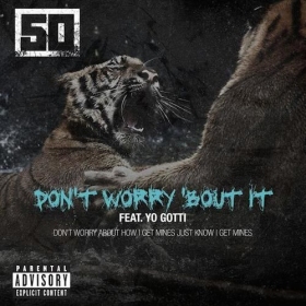 “Don’t Worry About It”, 50 Cent
