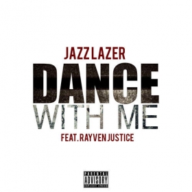 “Dance With Me”, a Song by Jazz Lazer and Rayven Justice