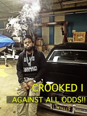 Crooked I Reveals Against All Odds