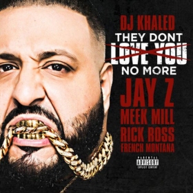 DJ Khaled Releases “They Don't Love You No More”