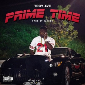 Troy Ave's new Yankee produced Prime Time will put a dent in your mentals