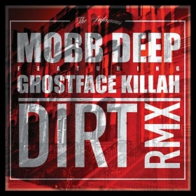 “Dirt” Remix by Mobb Deep and Ghostface Killah