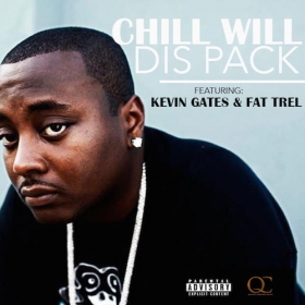 Chill Will Drops “Dis Pack”